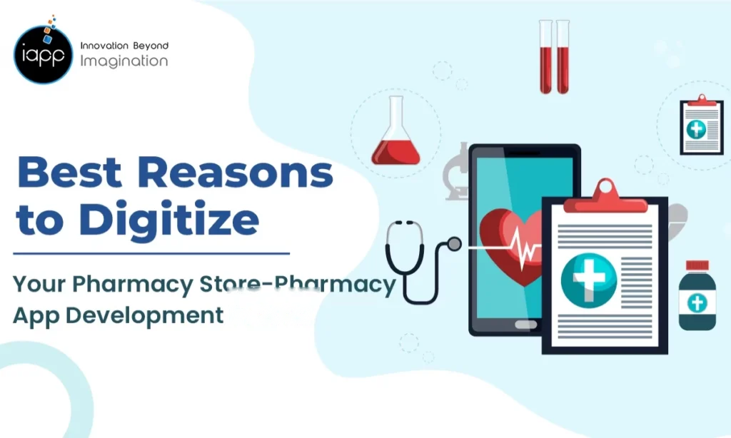 Digitize Your Pharmacy Store  – Pharmacy App Development