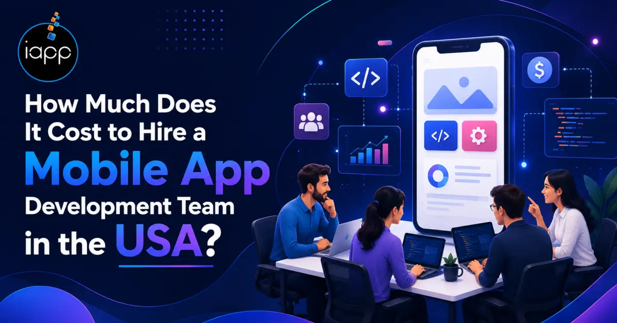 How Much Does It Cost to Hire a Mobile App Development Team in the USA_