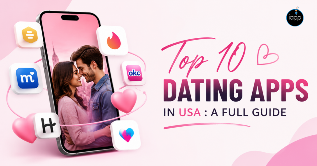 Top 10 Dating Apps in USA : A Full Guide
