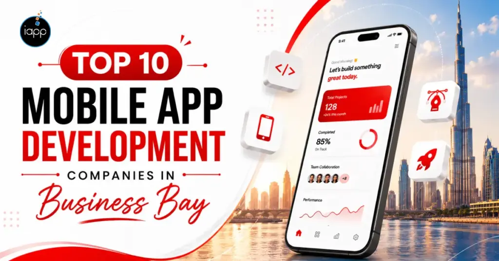 Top 10 Mobile App Development Companies in Business Bay