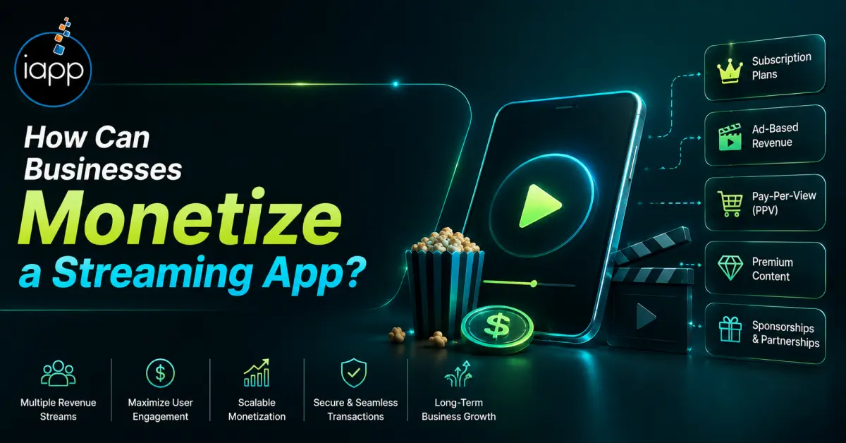 How Can Businesses Monetize a Streaming App_
