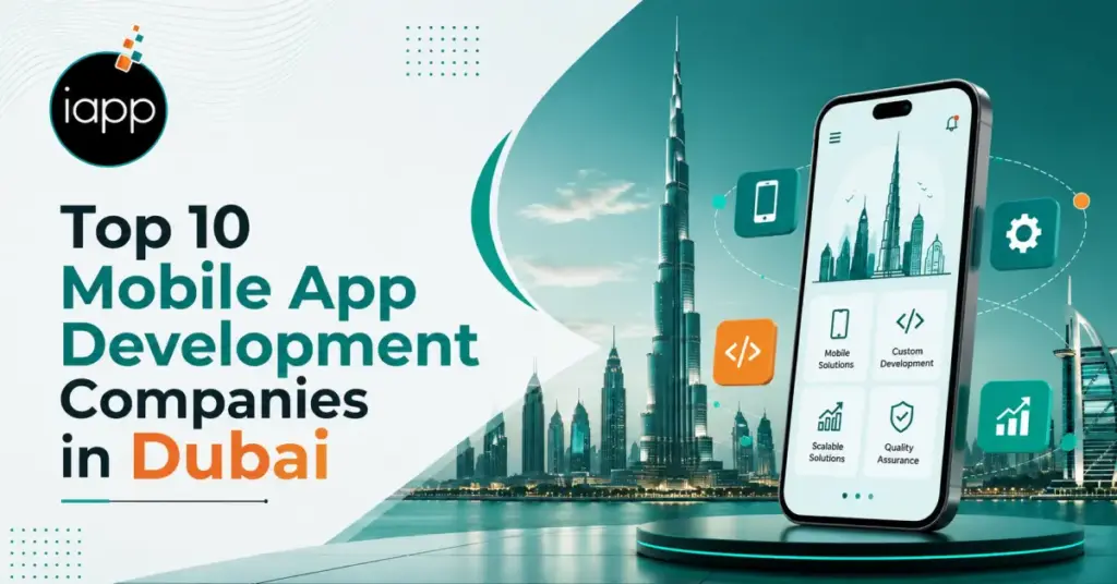 Top 10 Mobile App Development Companies in Dubai