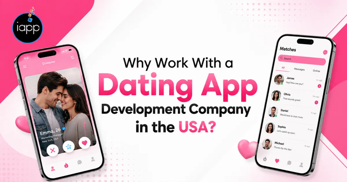 Why Work With a Dating App Development Company in the USA_