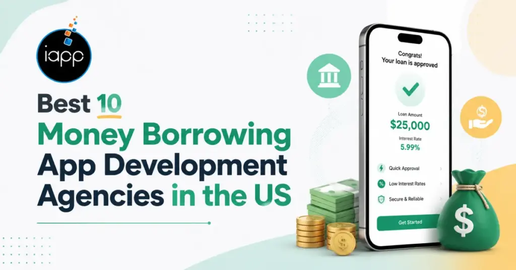 Best 10 Money Borrowing App Development Agencies in US