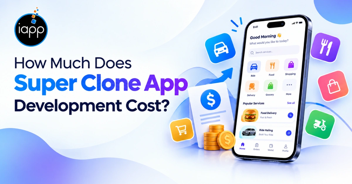 How Much Does Super Clone App Development Cost_