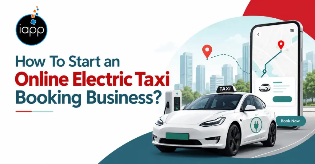 How To Start an Online Electric Taxi Booking Business?