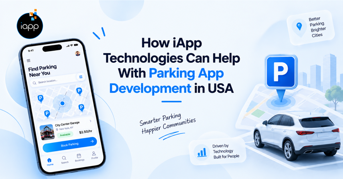 How iApp Technologies Can Help With Parking App Development in USA
