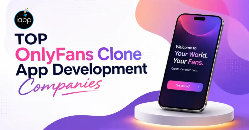Top OnlyFans Clone App Development Companies