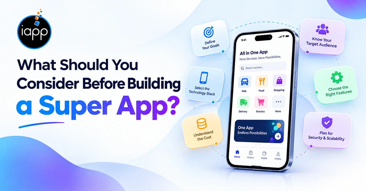 What Should You Consider Before Building a Super App_