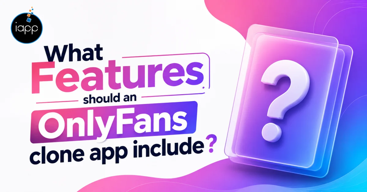 What features should an OnlyFans clone app include_