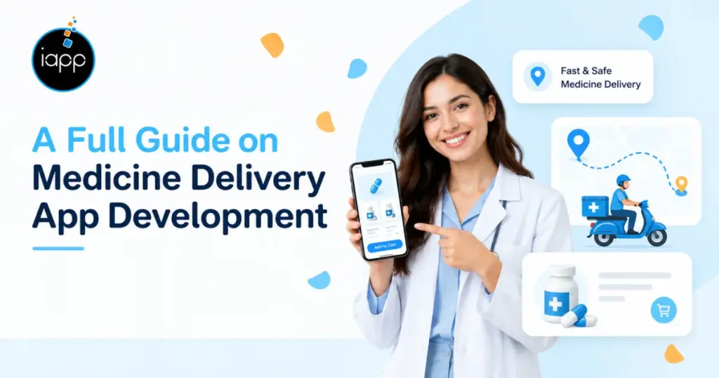A Full Guide on Medicine Delivery App Development