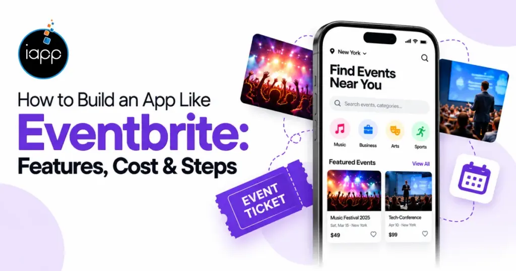 How to Build an App Like Eventbrite: Features, Cost & Steps