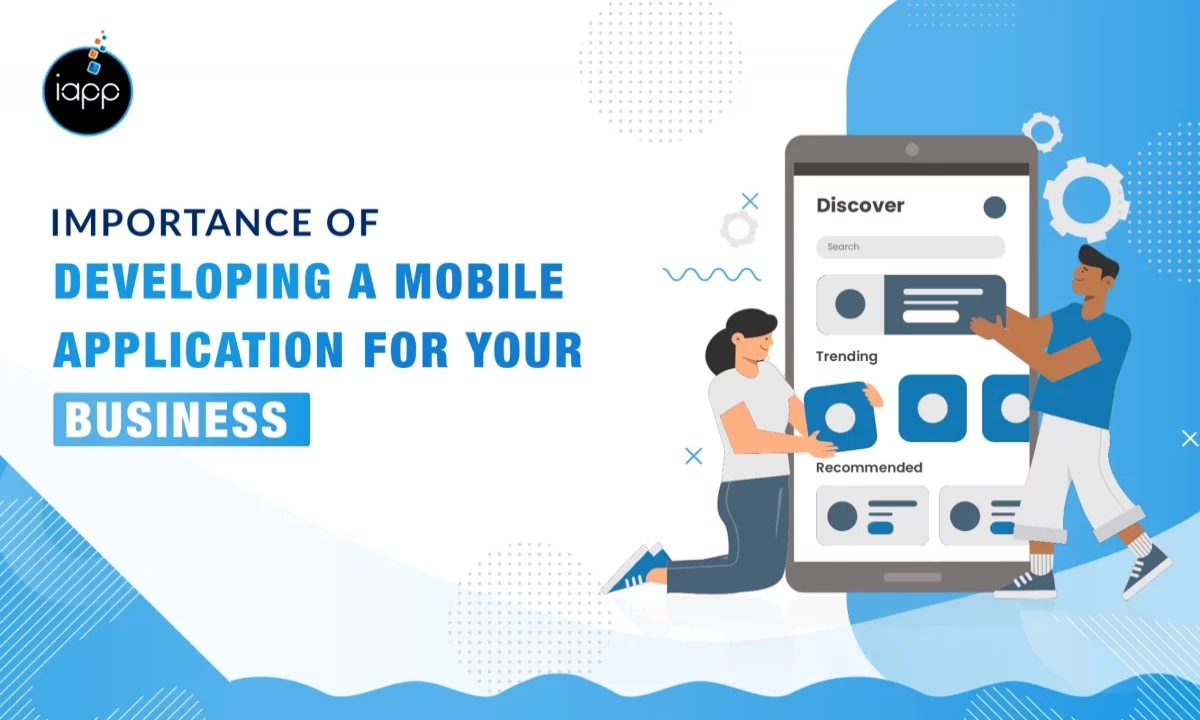 Importance of Developing a Mobile Application for Your Business