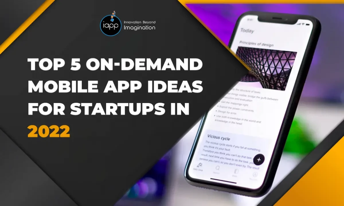Top 5 On-Demand Mobile App Ideas For Startups In 2022