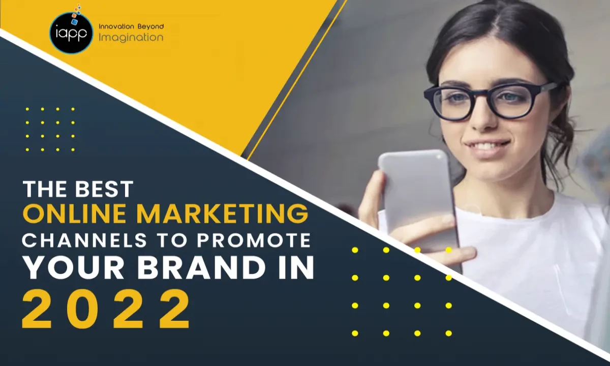 The Best Digital Marketing Channels To Promote Your Business in 2022