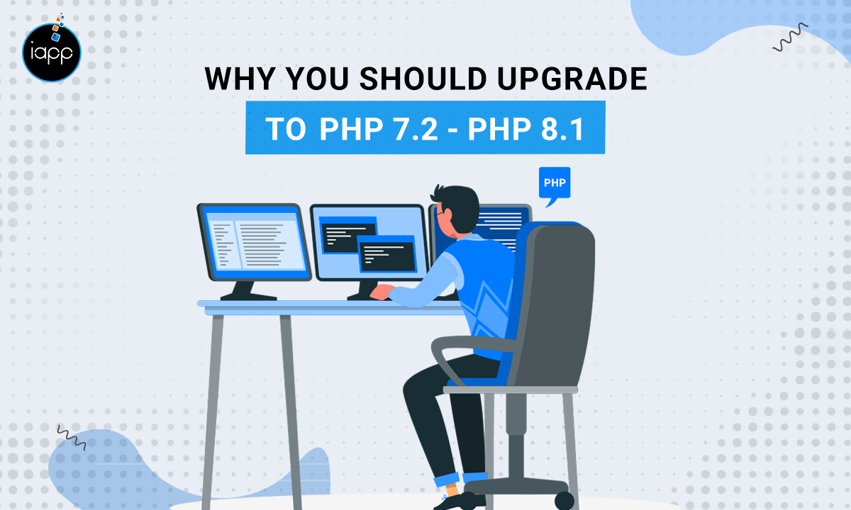 End of Life of PHP 7.2 and Why You Should Upgrade to PHP 8.1?