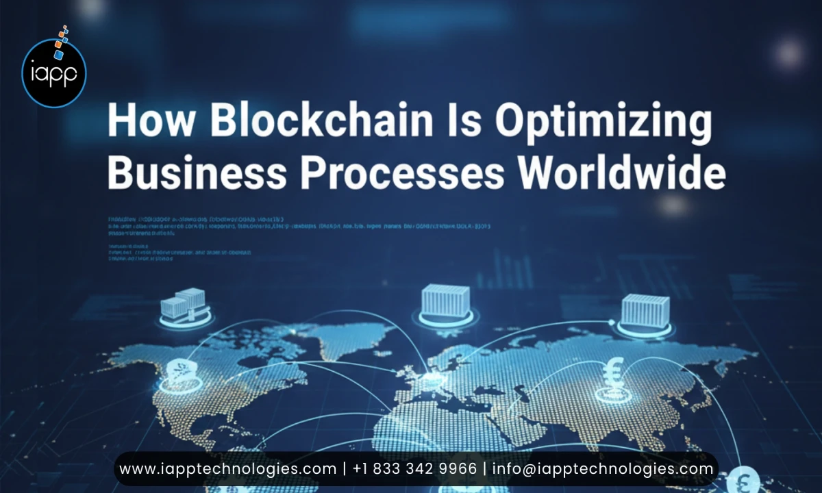 How Blockchain Is Optimizing Business Processes Worldwide